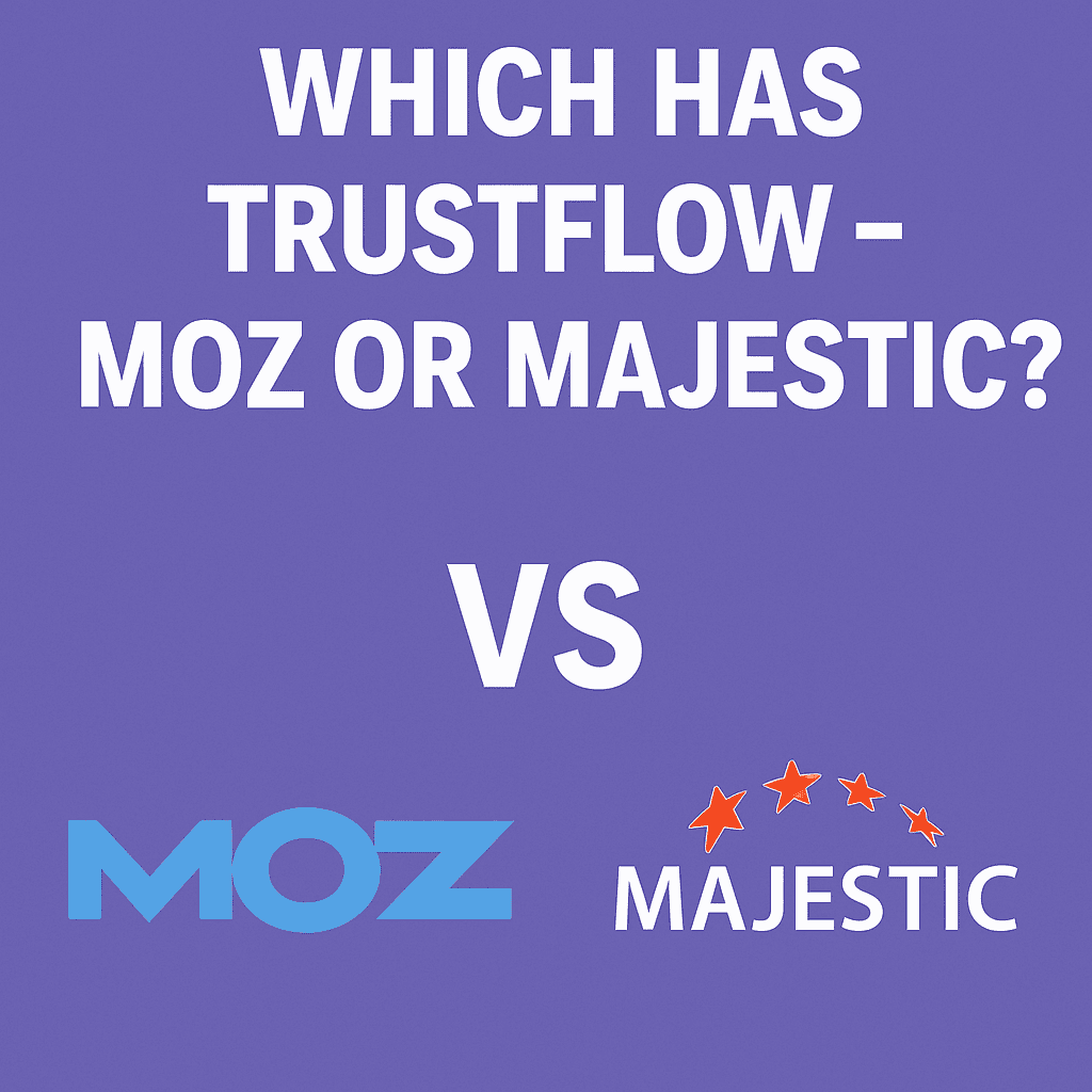 Which Has Trustflow - Moz Or Majestic?
